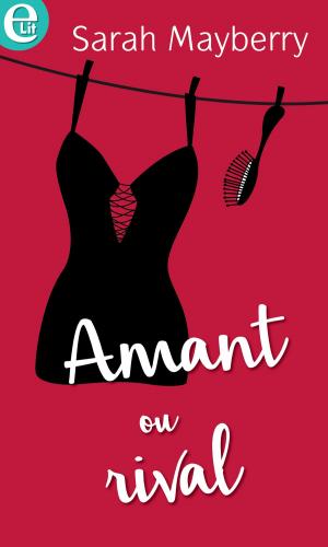 Cover of the book Amant ou rival by Cathryn Clare