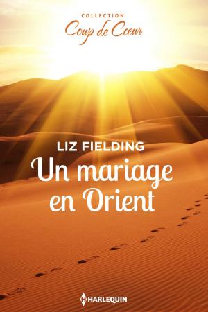 Cover of the book Un mariage en Orient by Rebekka Wilkinson