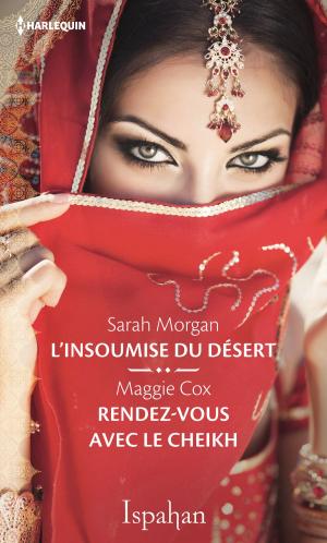 Cover of the book L'insoumise du désert - Rendez-vous avec le cheikh by Meredith Webber, Susan Carlisle, Karin Baine