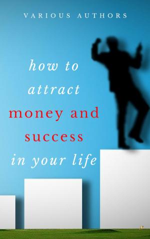 Cover of Get Rich Collection (50 Books): How to Attract Money and Success in your Life