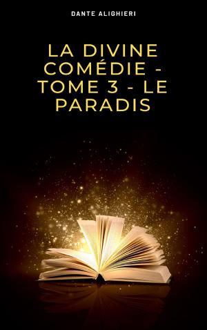 Cover of the book La divine comédie - Tome 3 - Le Paradis by Brontë Sisters, Charlotte Brontë, Emily Brontë