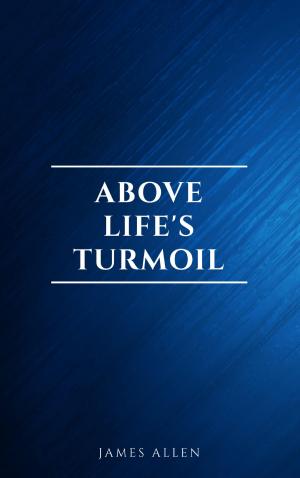 Cover of the book Above Life's Turmoil by Napoleon Hill