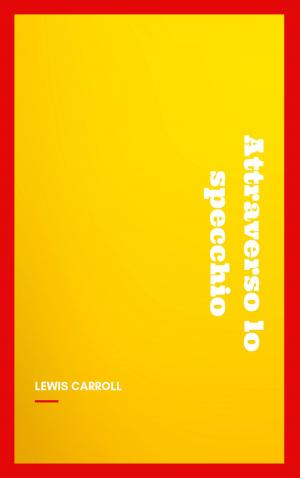 Cover of the book Attraverso lo specchio by Lewis Carroll