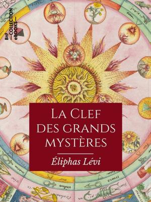 Cover of the book La Clef des grands mystères by Marquis de Sade, Octave Uzanne