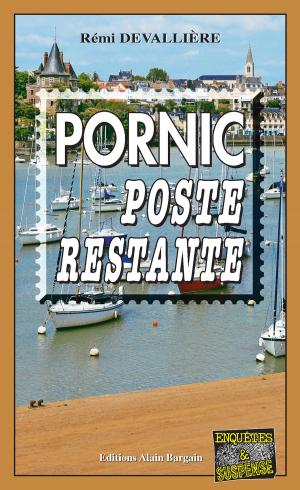 Cover of the book Pornic, Poste restante by Jehuda Berkovits