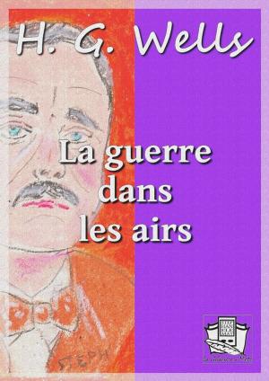 Cover of the book La guerre dans les airs by Pierre Loti
