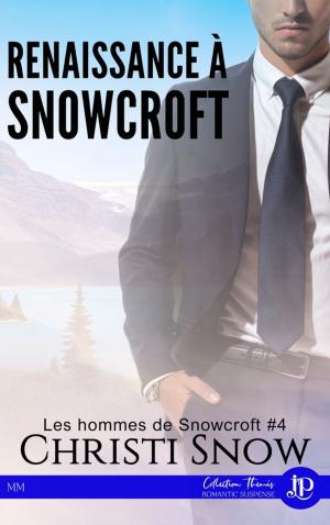 Cover of the book Renaissance à Snowcroft by Garrett Leigh