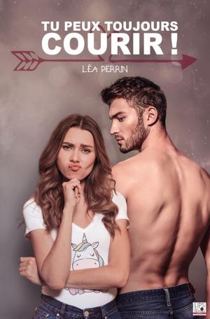 Cover of the book Tu peux toujours courir ! by Lisa Shiroff