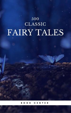 Cover of the book 500 Classic Fairy Tales You Should Read (Book Center) by Henry H. Brown