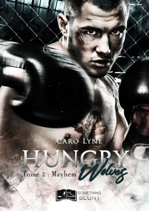 Cover of the book Hungry Wolves, tome 2 : Mayhem by Delinda Dane