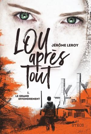 Cover of the book Lou, après tout : Le Grand Effondrement by Yves Grevet