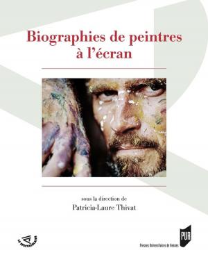 Cover of the book Biographies de peintres à l'écran by Presses universitaires de Rennes