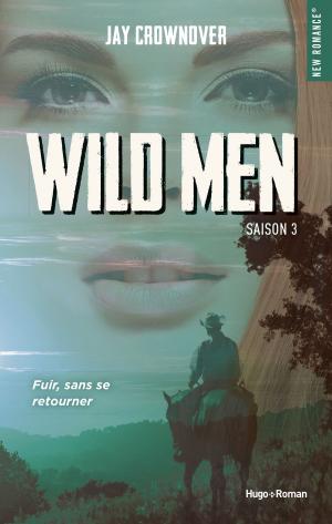 Cover of the book Wild men Saison 3 by Cecilia Tan