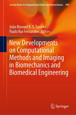 Cover of the book New Developments on Computational Methods and Imaging in Biomechanics and Biomedical Engineering by John Theodore, Jonathan Theodore, Dimitrios Syrrakos