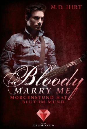bigCover of the book Bloody Marry Me 4: Morgenstund hat Blut im Mund by 