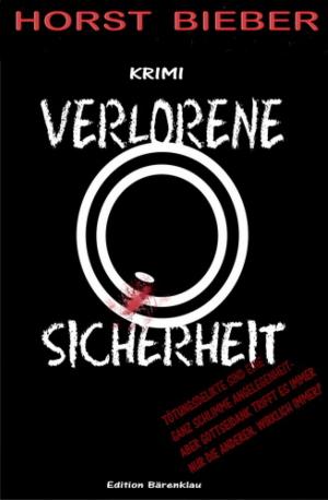 Cover of the book Verlorene Sicherheit: Kriminalroman by Todd Hicks