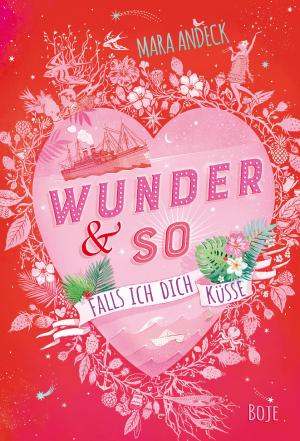 Book cover of Wunder & so - Falls ich dich küsse