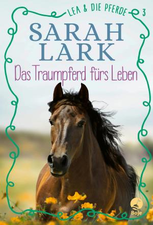 Book cover of Lea und die Pferde - Das Traumpferd fürs Leben