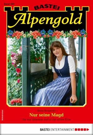 Cover of the book Alpengold 300 - Heimatroman by Katja von Seeberg