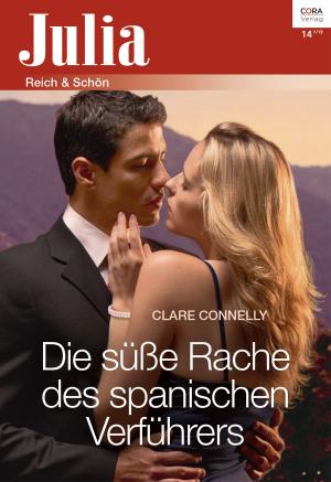 Cover of the book Die süße Rache des spanischen Verführers by Julia James, Melanie Milburne, Rebecca Winters, Therese Beharrie