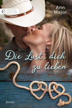 Cover of the book Die Lust, dich zu lieben by JUDY CHRISTENBERRY