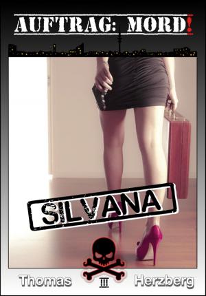 Cover of the book Auftrag: Mord! - Silvana by Diane Cobalt