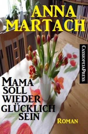Cover of the book Mama soll wieder glücklich sein: Roman by Tanith Lee