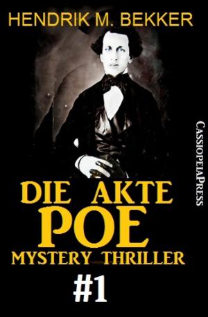 Cover of the book Die Akte Poe #1 - Mystery Thriller by Wilfried A. Hary