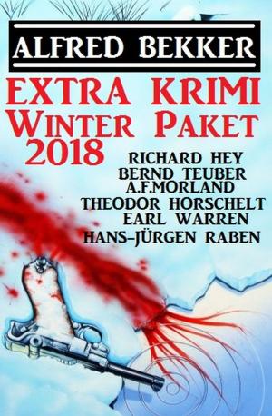 Cover of the book Extra Krimi Winter Paket 2018 by Alfred Bekker