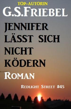 Book cover of REDLIGHT STREET #45: Jennifer lässt sich nicht ködern