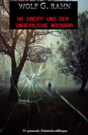 Cover of the book HK Greiff und der unheimliche Nachbar by Jan Gardemann