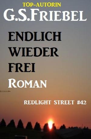 Cover of the book REDLIGHT STREET #42: Endlich wieder frei by Manfred Weinland