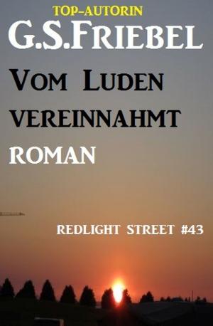 Cover of the book REDLIGHT STREET #43: Vom Luden vereinnahmt by Hans-Jürgen Raben, Alfred Bekker