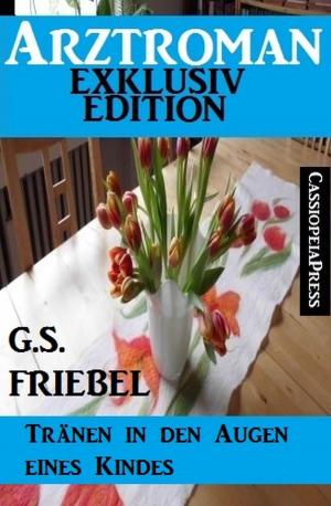 Cover of the book Tränen in den Augen eines Kindes by G. S. Friebel