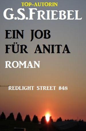 Cover of the book REDLIGHT STREET #48: Ein Job für Anita by Wilfried A. Hary
