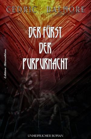 Cover of the book Der Fürst der Purpurnacht by Horst Bieber, Peter Schrenk, Cedric Balmore, Alfred Bekker