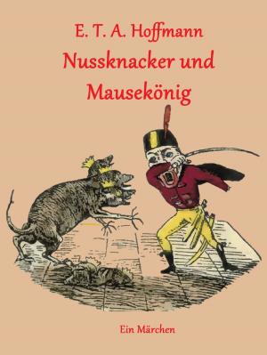Cover of the book Nussknacker und Mausekönig by Hugo Ball