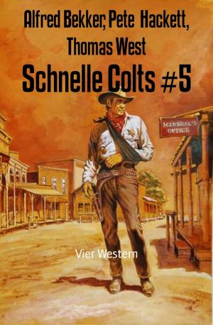Cover of the book Schnelle Colts #5 by A. Peter Perdian
