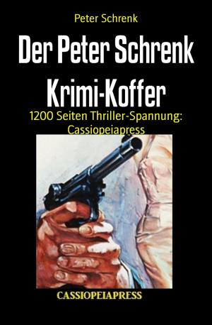 Cover of the book Der Peter Schrenk Krimi-Koffer by Wolf G. Rahn