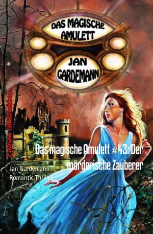 Cover of the book Das magische Amulett #43: Der mörderische Zauberer by Peter Israel