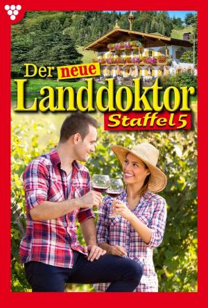 Cover of the book Der neue Landdoktor Staffel 5 – Arztroman by Toni Waidacher