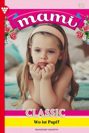 Cover of the book Mami Classic 15 – Familienroman by Michaela Dornberg