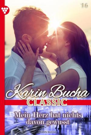 Cover of the book Karin Bucha Classic 16 – Liebesroman by Patricia Vandenberg