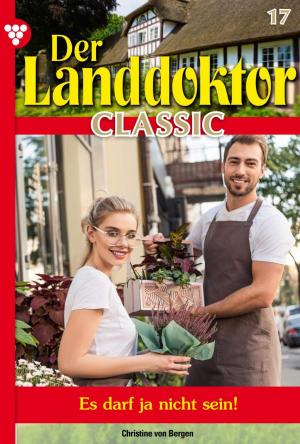 Cover of the book Der Landdoktor Classic 17 – Arztroman by Claire Kent