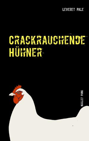 Cover of the book Crackrauchende Hühner by Vadim B. Khoziev, Bernhard J. Schmidt