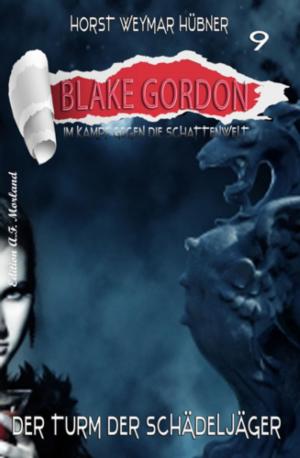 Cover of the book Blake Gordon #9: Der Turm der Schädeljäger by Comfort Nko Akor