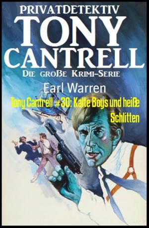 Cover of the book Tony Cantrell #30: Kalte Boys und heiße Schlitten by Mike Lynch