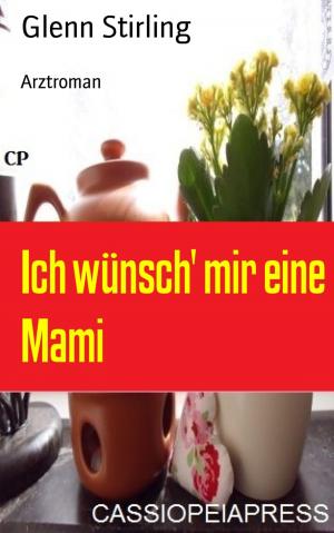 Cover of the book Ich wünsch' mir eine Mami by AnnaRose Vittoria