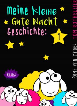 Cover of the book Meine kleine Gute Nacht Geschichte: 1 by Siegrid Graunke Gruel