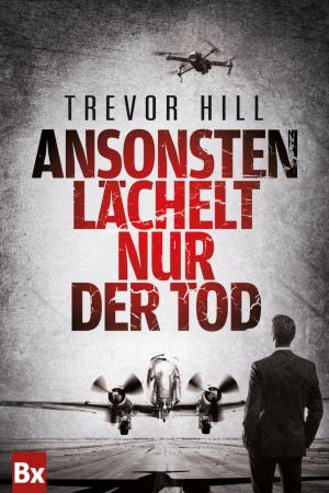 Cover of the book Ansonsten lächelt nur der Tod by David Thomas Roberts